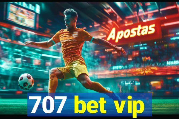 707 bet vip